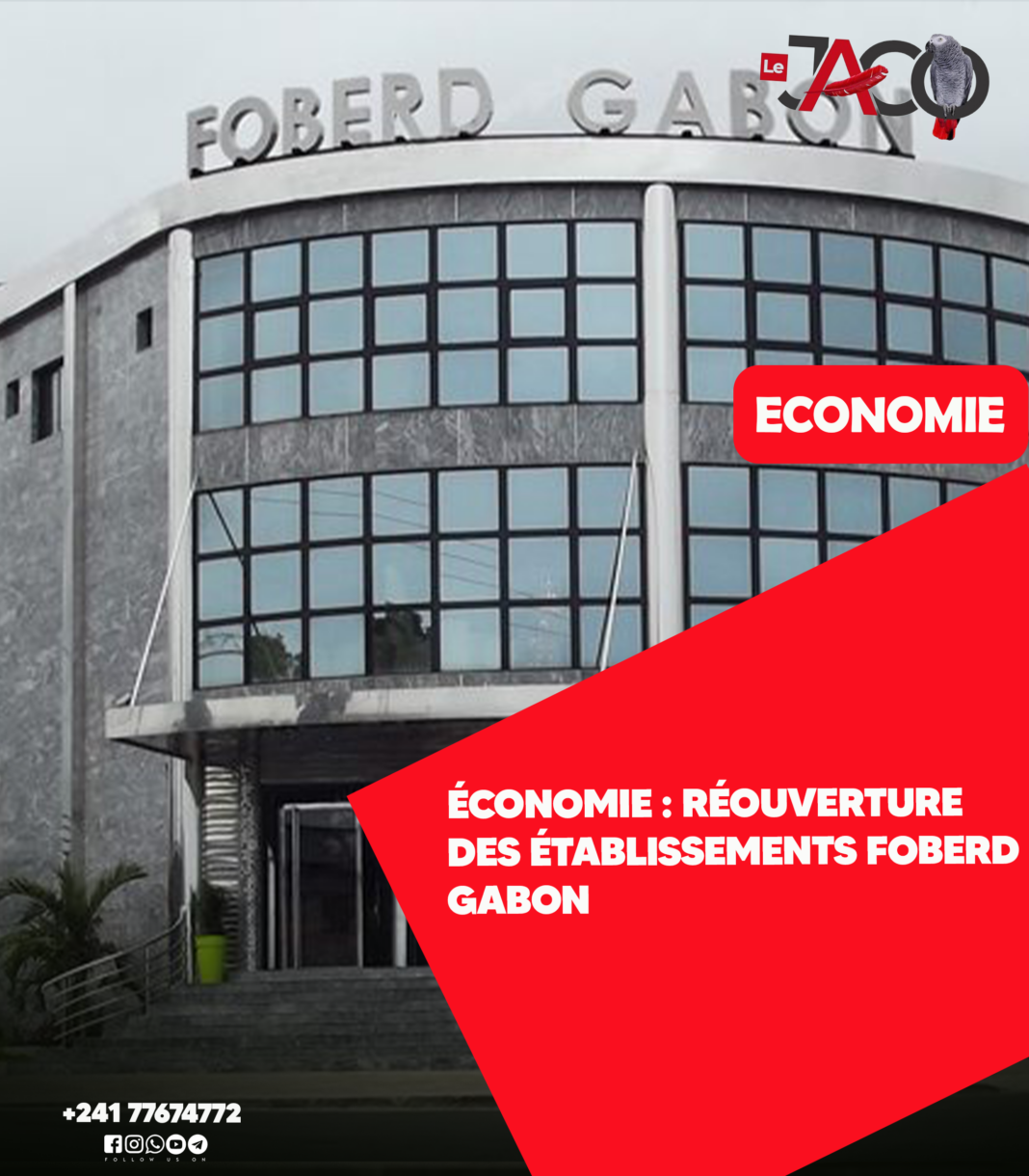 Économie : Réouverture des établissements Foberd Gabon
